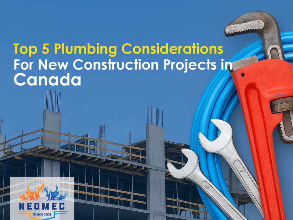 Top 5 Plumbing Considerations for New Construction Projects in Canada
